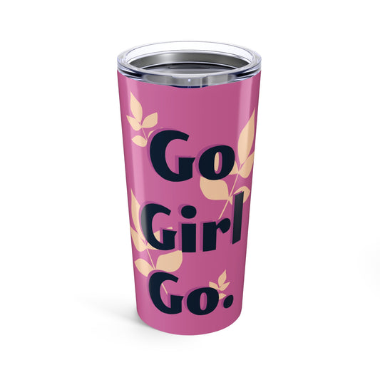 Motivational Tumbler 20oz, Inspirational Drinkware, Feminist Water Bottle,